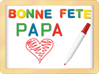 Bonne fête Papa Bonne fête Papa