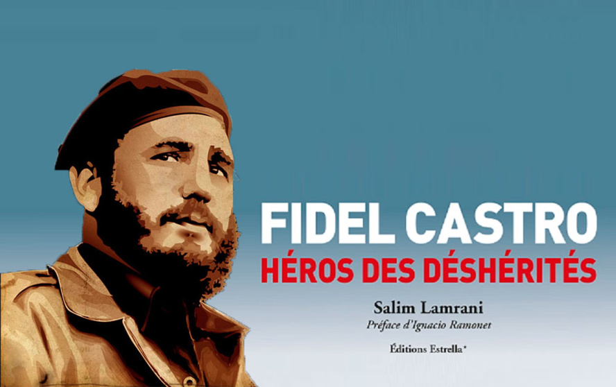 Fidel Castro, héros des déshérités Fidel Castro, héros des déshérités