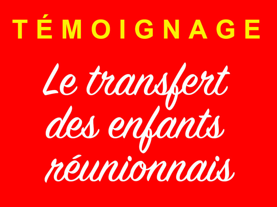Le transfert des enfants réunionnais Le transfert des enfants réunionnais