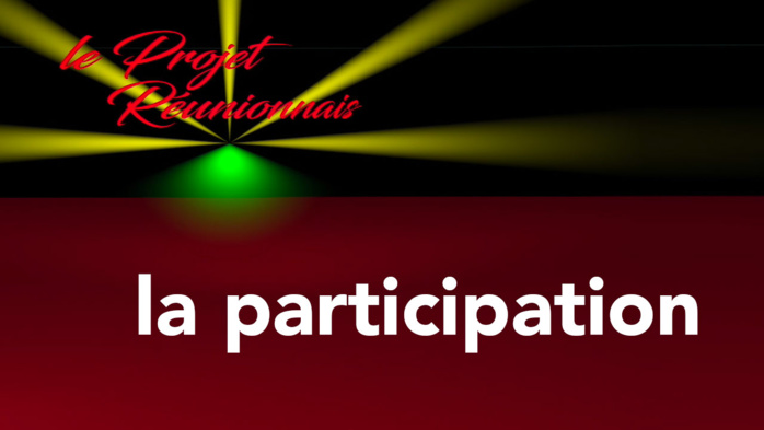 Comment participer à la construction du Projet Réunionnais Comment participer à la construction du Projet Réunionnais