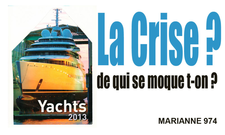 La CRISE ? De qui se moque –t-on ? La CRISE ? De qui se moque –t-on ?