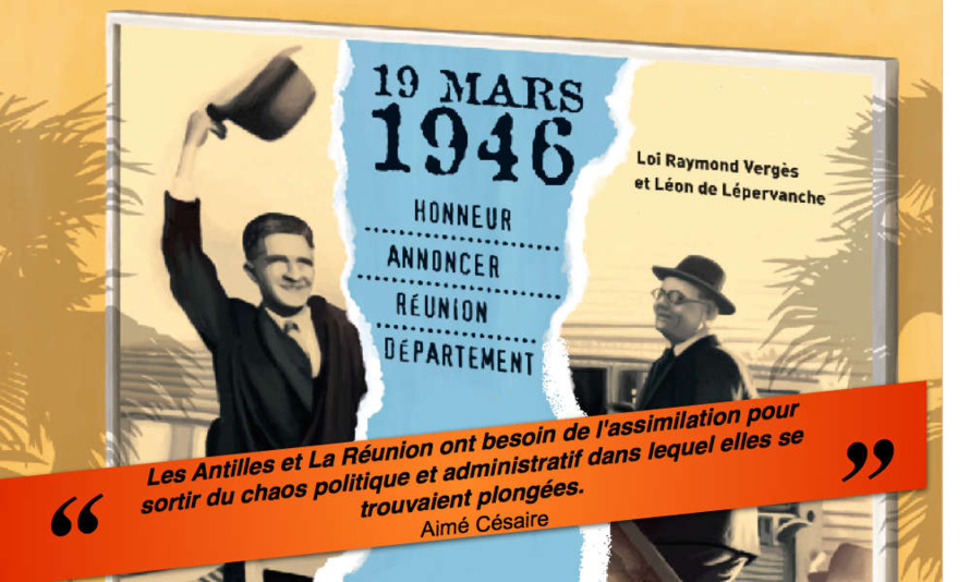 19 MARS 1946 TOUT UN SYMBOLE POUR L’HISTOIRE RÉUNIONNAISE 19 MARS 1946 TOUT UN SYMBOLE POUR L’HISTOIRE RÉUNIONNAISE