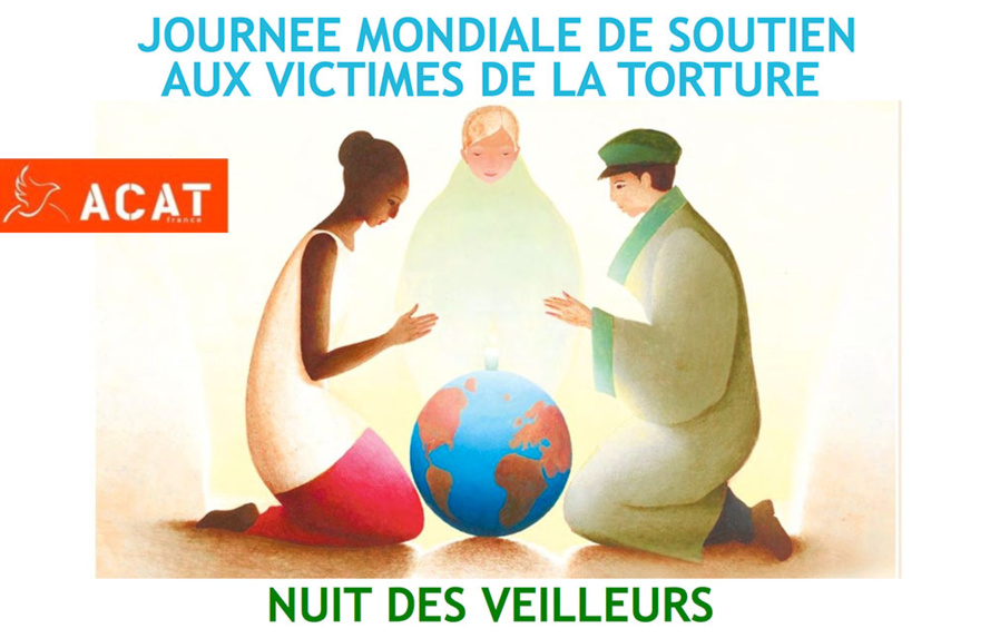 26 JUIN : JOURNÉE MONDIALE DE SOUTIEN AUX VICTIMES DE LA TORTURE