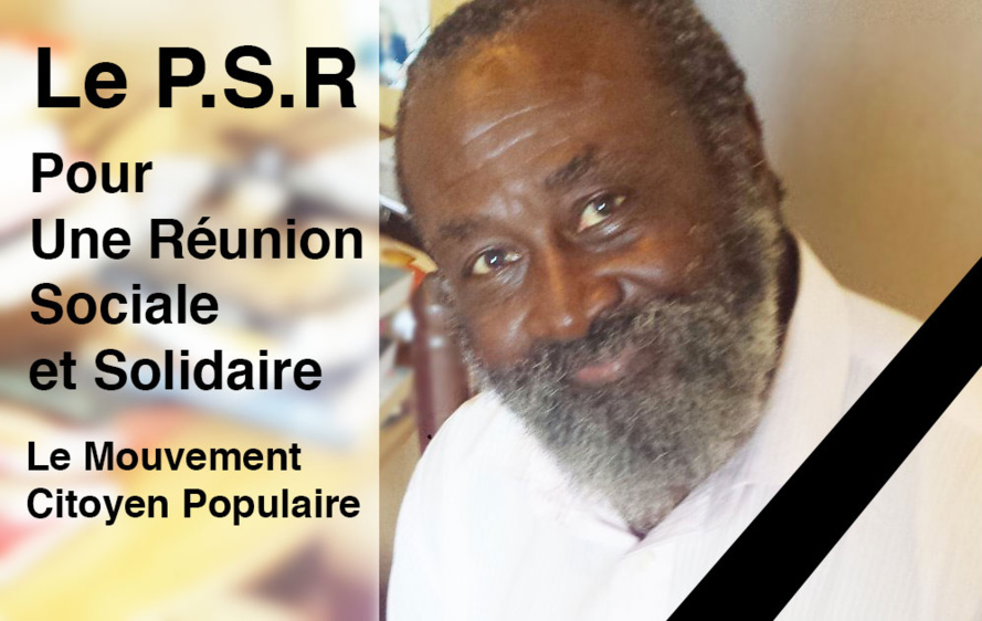 LE P.S.R CHOQUE ET ENDEUILLE APRES LA MORT TRAGIQUE DE GILBERT SADALA CANDIDAT AUX ELECTIONS REGIONALES, SUR LA LISTE « POUR UNE REUNION SOCIALE ET SOLIDAIRE » LE P.S.R CHOQUE ET ENDEUILLE APRES LA MORT TRAGIQUE DE GILBERT SADALA CANDIDAT AUX ELECTIONS REGIONALES, SUR LA LISTE « POUR UNE REUNION SOCIALE ET SOLIDAIRE »