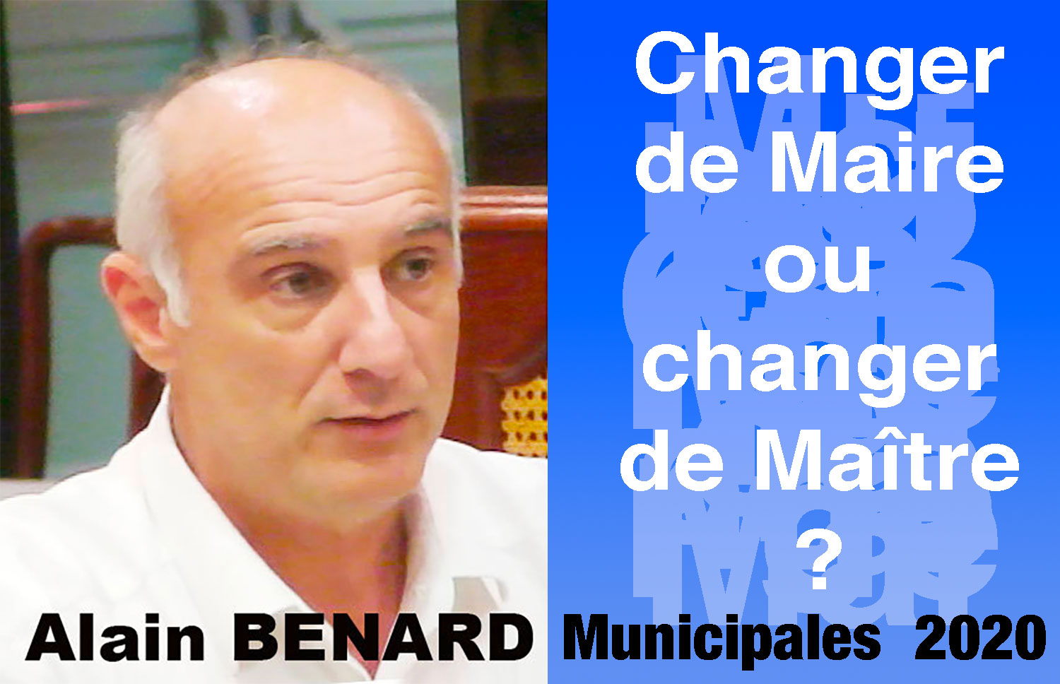 ​Municipales de mars 2020 : Changer de Maire ou changer de Maître