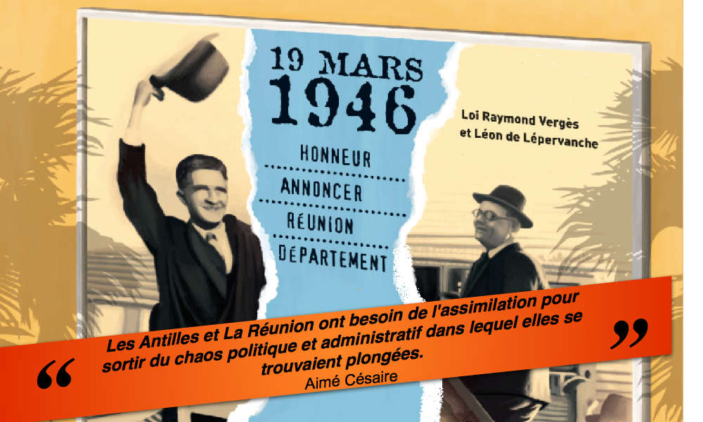 19 MARS 1946 TOUT UN SYMBOLE POUR L’HISTOIRE RÉUNIONNAISE