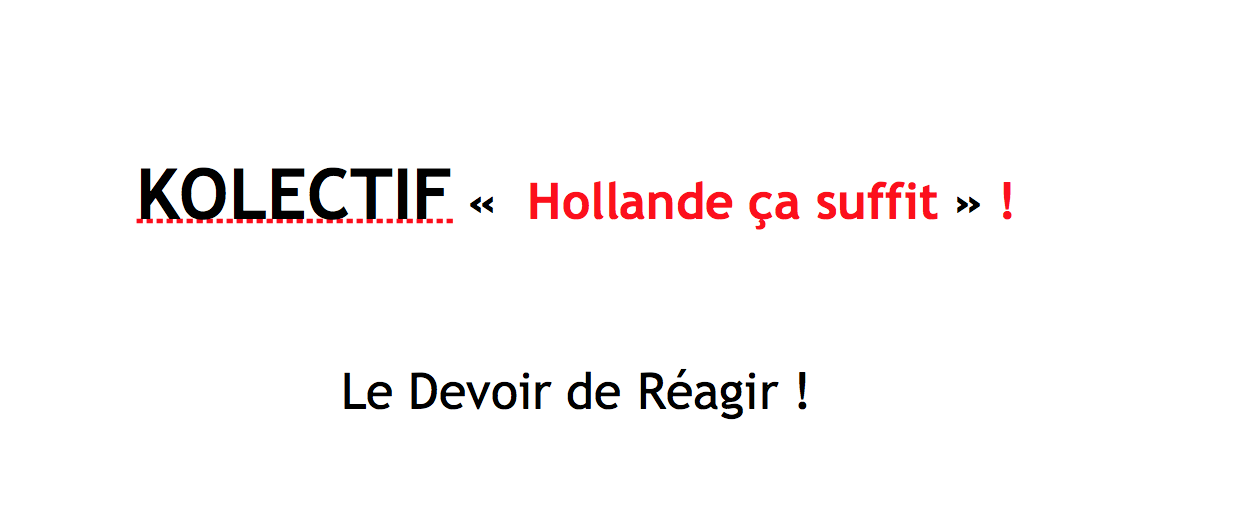 KOLECTIF «  Hollande ça suffit » !