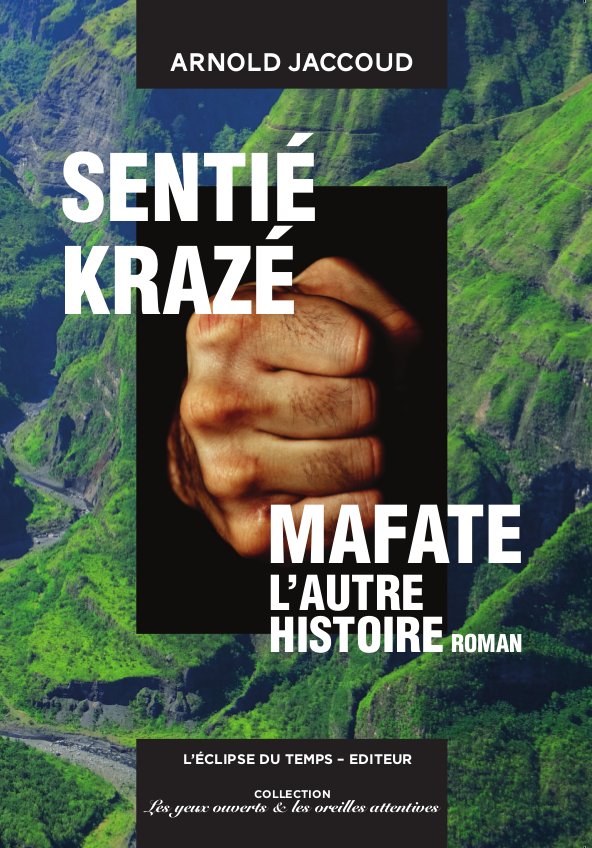 Sentié krazé : L'infériorisation et l'insignifiance dans lesquelles ont toujours été maintenues les populations du cirque de Mafate