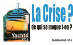 La CRISE ? De qui se moque –t-on ?