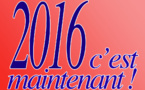​2016 c'est maintenant !