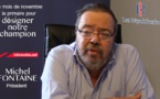 Michel FONTAINE : Objectif, désigner notre champion