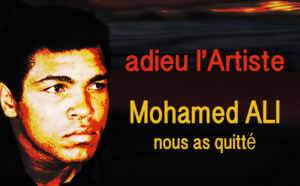 ​Mohamed ALI nous as quitté, adieu l’Artiste